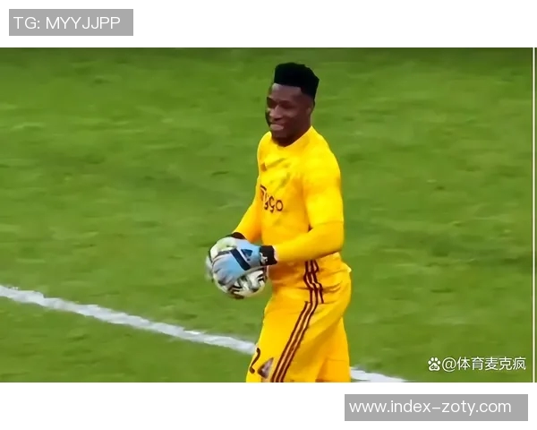 奥纳纳在土超感受到温暖仍计划明夏回曼联备战季前赛