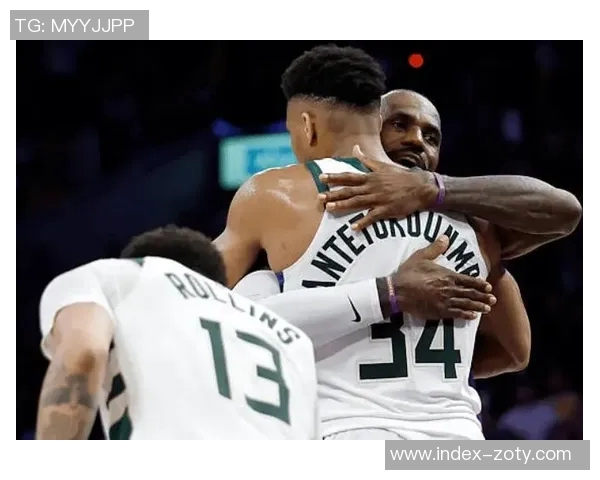 字母哥谈与詹姆斯的相互尊重与稳定出场的重要性